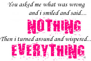... Me What Was Wrong and I Smiled and Said Nothing ~ Being In Love Quote