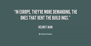 In Europe, they're more demanding, the ones that rent the build ings ...