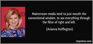 Mainstream media tend to just mouth the conventional wisdom, to see ...