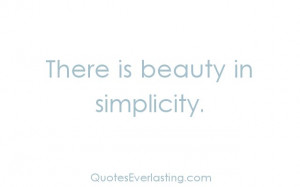 there-is-beauty-in-simplicity-quotes-everlasting.jpg