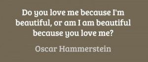 Do you love me because I'm beautiful, or am I... #quotes #love