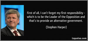 ... and that's to provide an alternative government. - Stephen Harper