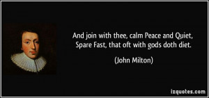 And join with thee, calm Peace and Quiet, Spare Fast, that oft with ...
