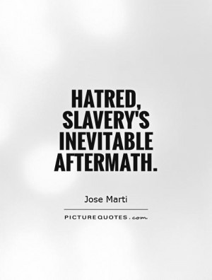 Slavery Quotes Jose Marti Quotes
