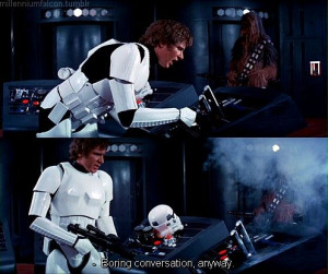 Han Solo: boring conversation anyway... ;)