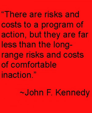 Risk and taking action.
