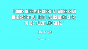 quote-Peabo-Bryson-i-adore-being-with-roberta-i-adore-236392.png