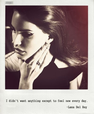 Lana Del Rey Quotes / Lana Del Rey