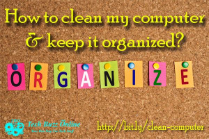 How to clean my computer and keep it organized?Digital Marketing ...