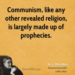 Communism, like any other revealed religion, is largely made up of ...