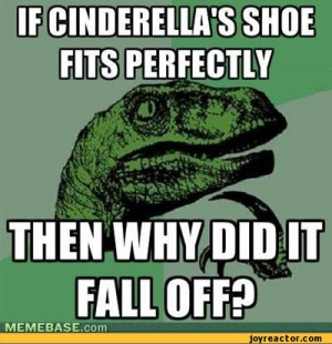 if cinderella's shoe fits perfectly then why did it fall off / shoes ...