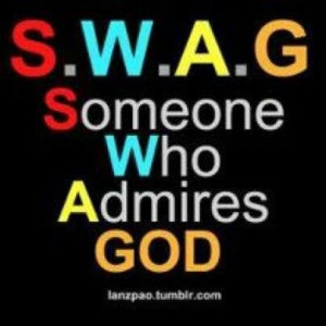 Now this is a decent meaning of SWAG!