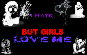 Hate Girls But Girls Love Me Picture