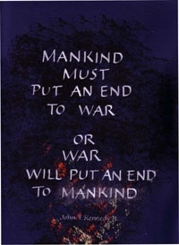 Mankind must put an end to war, or war will put an end to mankind ...