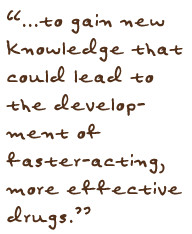 to gain new knowledge that could lead to the development of faster ...