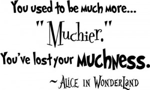 Alice in Wonderland You used to be much more... 