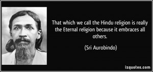 That which we call the Hindu religion is really the Eternal religion ...
