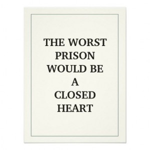 THE WORST PRISON WOULD BE A CLOSED HEART POSTER