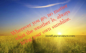 Always Bring Your Own Sunshine