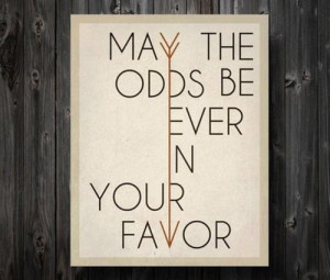 Film the hunger games quotes and sayings odds favor