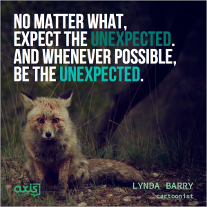 ... And whenever possible, be the unexpected.