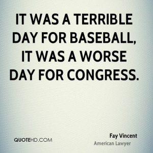 It was a terrible day for baseball, it was a worse day for Congress.