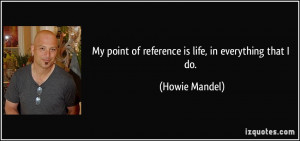 More Howie Mandel Quotes