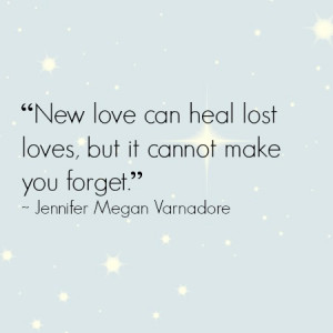 Your heart will heal but it may not ever forget. ( Quote Source )