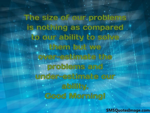 The size of our problems is nothing...