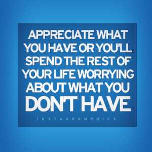 Appreciate What You Have Quote Graphic