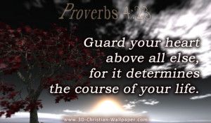 Christian Quotes – Proverbs 4:23