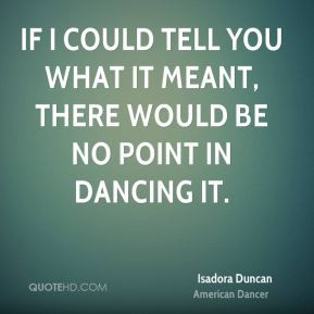 Isadora Duncan Quotes