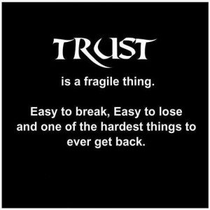 fragile thing easy to break easy to lose and one of the hardest things ...