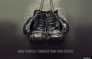 Make Yourself Stronger Than Your Excuses