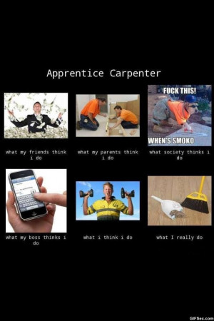 Apprentice Carpenter - Funny Pictures, MEME and Funny GIF from GIFSec ...