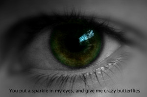 You put a sparkle in my eyes
