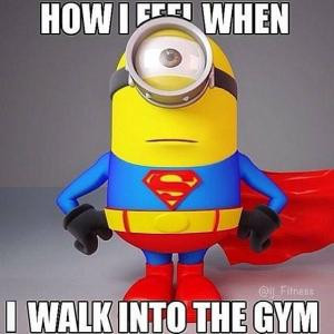 How I feel whenI walk into the gym