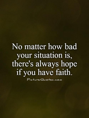 Faith Quotes Hope Quotes Have Faith Quotes Bad Situation Quotes