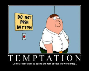 Temptation. Peter Griffin. Family Guy.