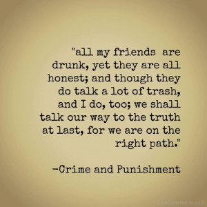 All My Friends Are Drunk,Yet They Are All Honest;And Though ...