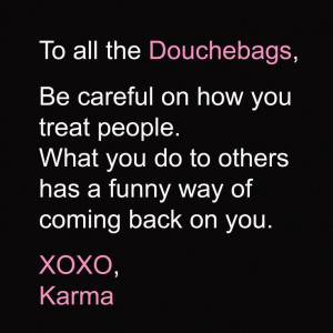 funny karma bus quotes | douchebag #karma
