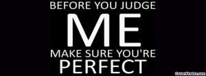 me quotes and sayings | Don't judge me Facebook Covers - Facebook ...