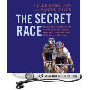 The Secret Race: Inside the Hidden World of the Tour de France: Doping ...
