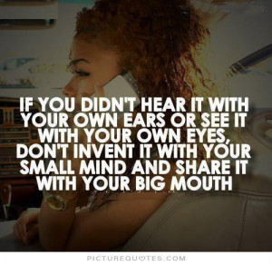 Don't share it with your big mouth Picture Quote #1