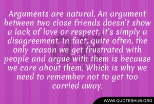 arguments are natural an argument between two close friends doesn t ...