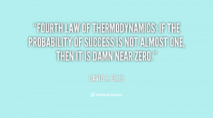 Fourth Law of Thermodynamics: If the probability of success is not ...