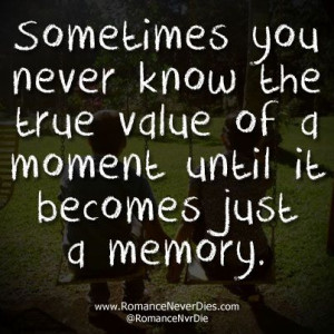 True Value of a Moment Love Quote