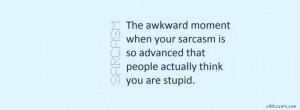 Sarcasm Awkward Moment {Funny Quotes Facebook Timeline Cover Picture ...