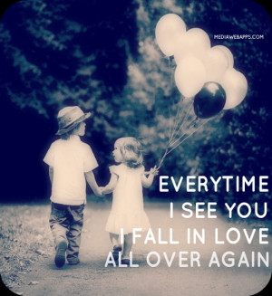 Everytime i see you, i fall in love all over again. ~ Love Quotes ...