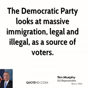 The Democratic Party looks at massive immigration, legal and illegal ...